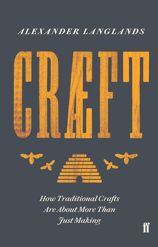 Cr&aelig;ft - how traditional crafts are about more than just making