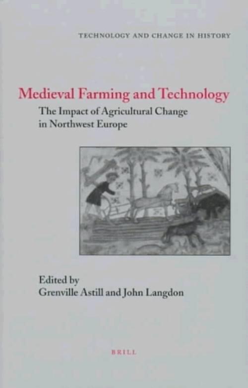 Medieval farming and technology - the impact of agricultural change in Northwest Europe