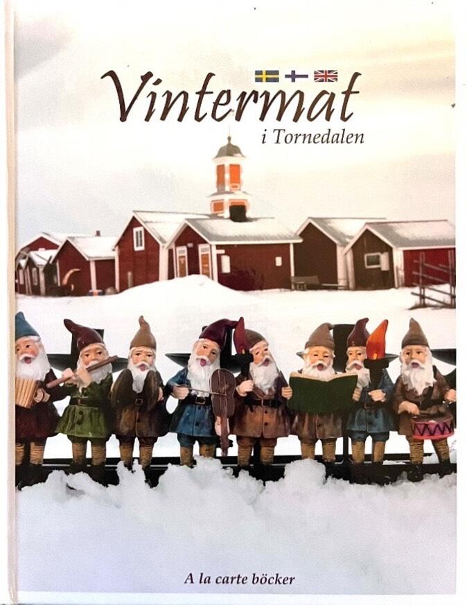 Vintermat i Tornedalen - Talviruokia Tornionlaaksossa = Winter food in Torne Valley