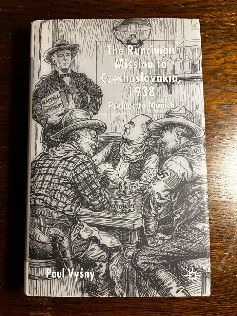 The Runciman mission to Czechoslovakia, 1938 - prelude to Munich