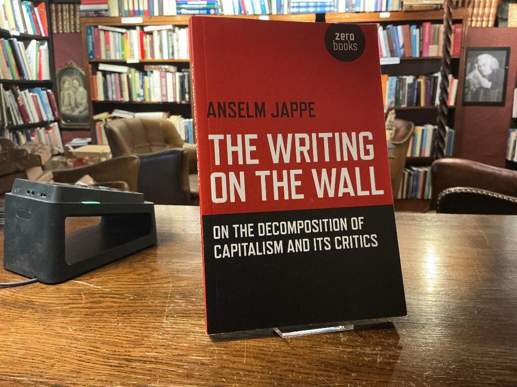 The writing on the wall - on the decomposition of capitalism and its critics