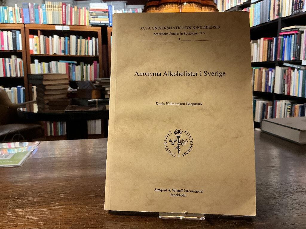 Anonyma alkoholister i Sverige : [Alcoholics Anonymous in Sweden]