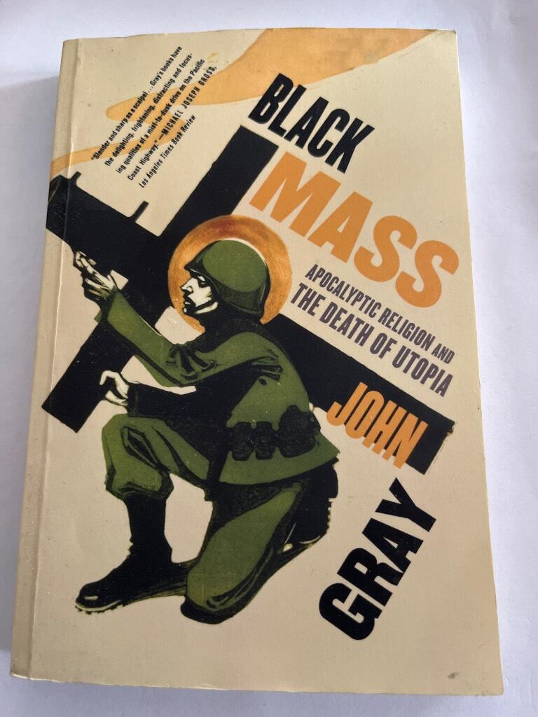 Black mass - apocalyptic religion and the death of utopia