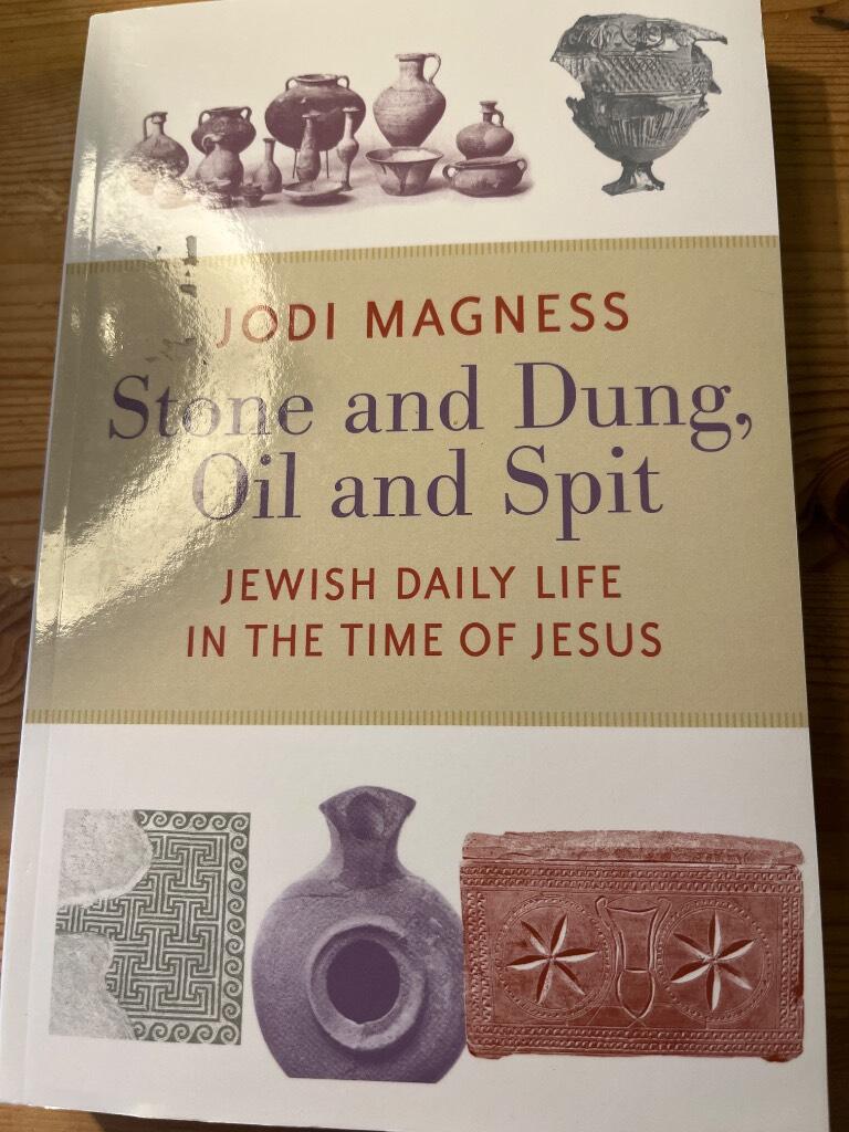 Stone and dung, oil and spit - Jewish daily life in the time of Jesus
