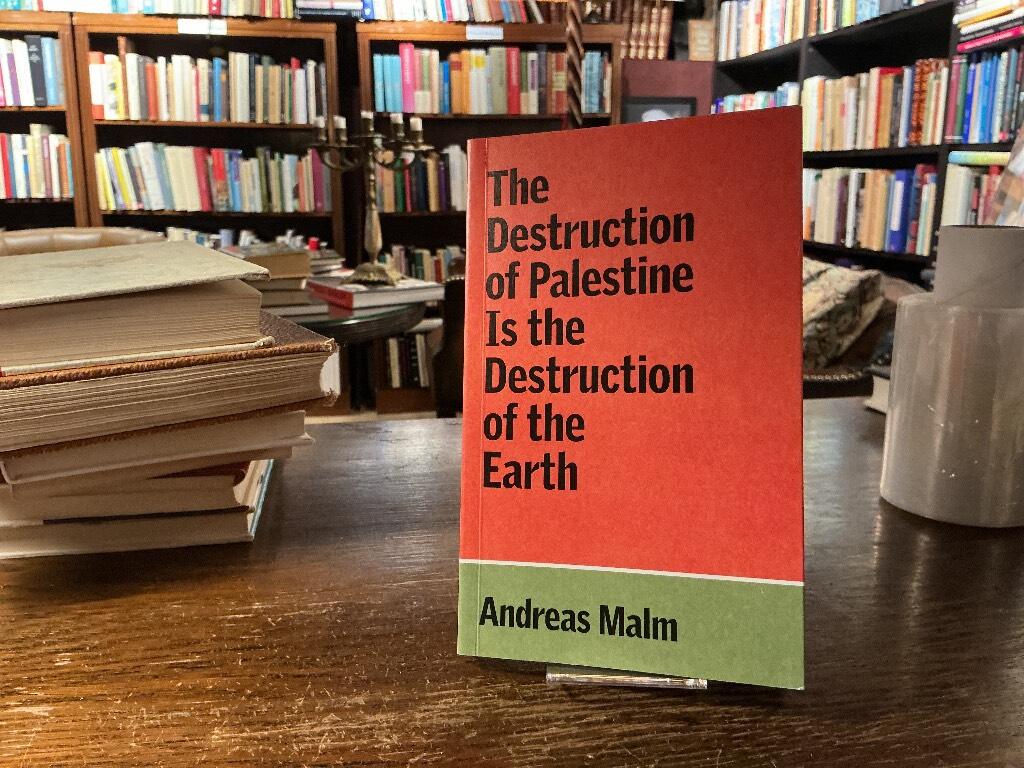 The destruction of Palestine is the destruction of the earth