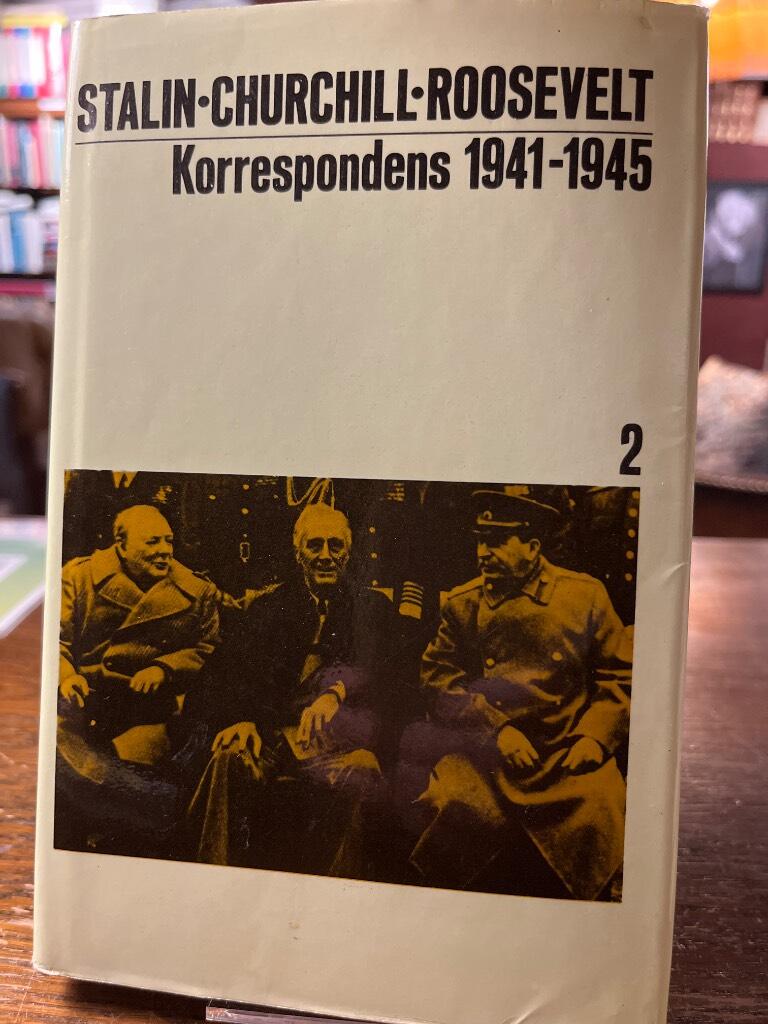 Korrespondensen mellan ordf&ouml;randen i Sovjetunionens ministerr&aring;d och ledarna i USA och Storbritannien under andra v&auml;rldskriget 1941-1945