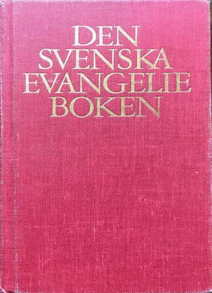 Den svenska evangelieboken : gammaltestamentliga l&auml;sningar, epistlar och evangelier samt kollektb&ouml;ner