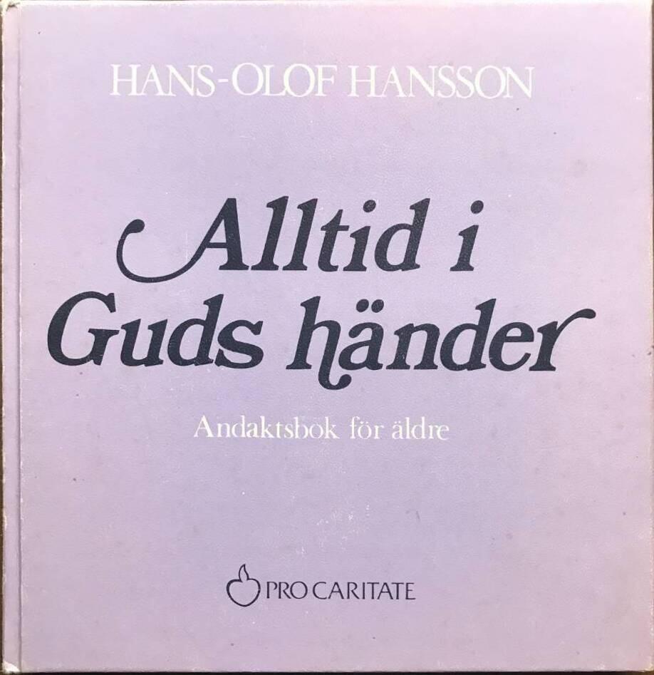 Alltid i Guds h&auml;nder : andaktsbok f&ouml;r &auml;ldre