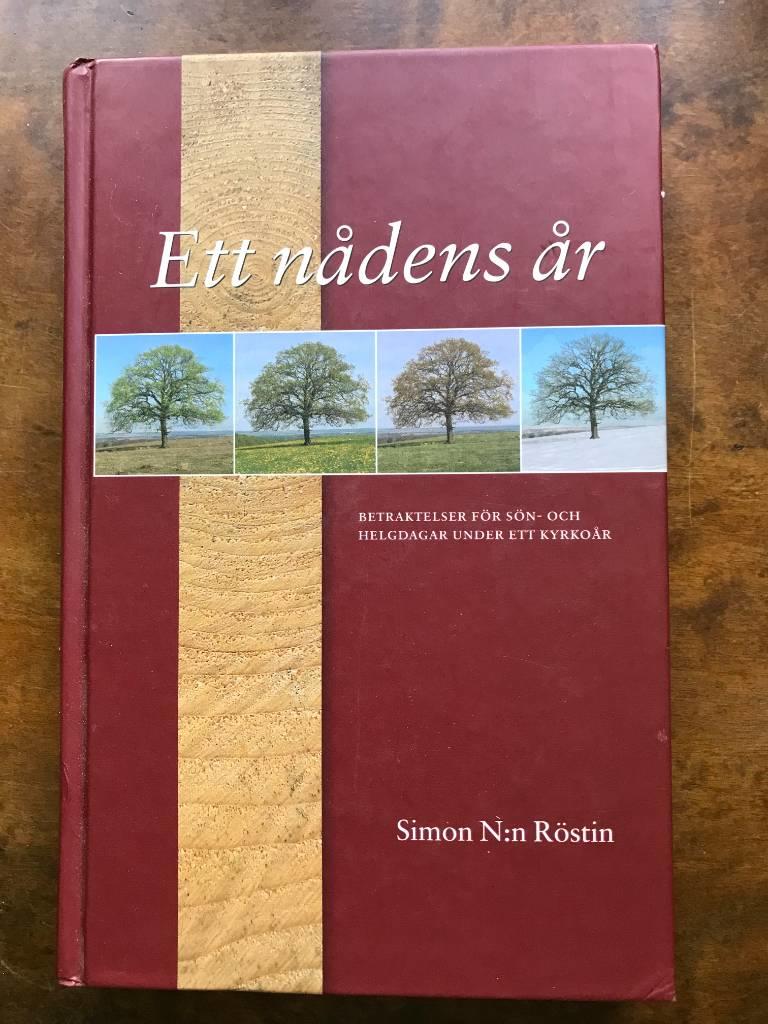 Ett n&aring;dens &aring;r : betraktelser f&ouml;r s&ouml;n- och helgdagar under ett kyrko&aring;r