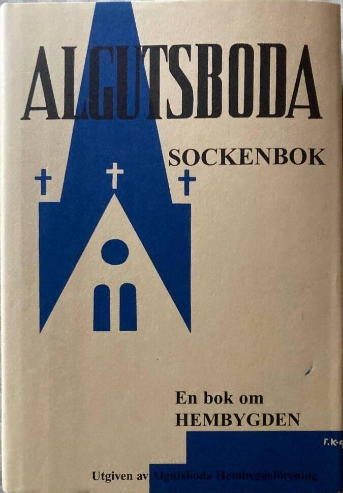 Algutsboda sockenbok : [en bok om hembygden]