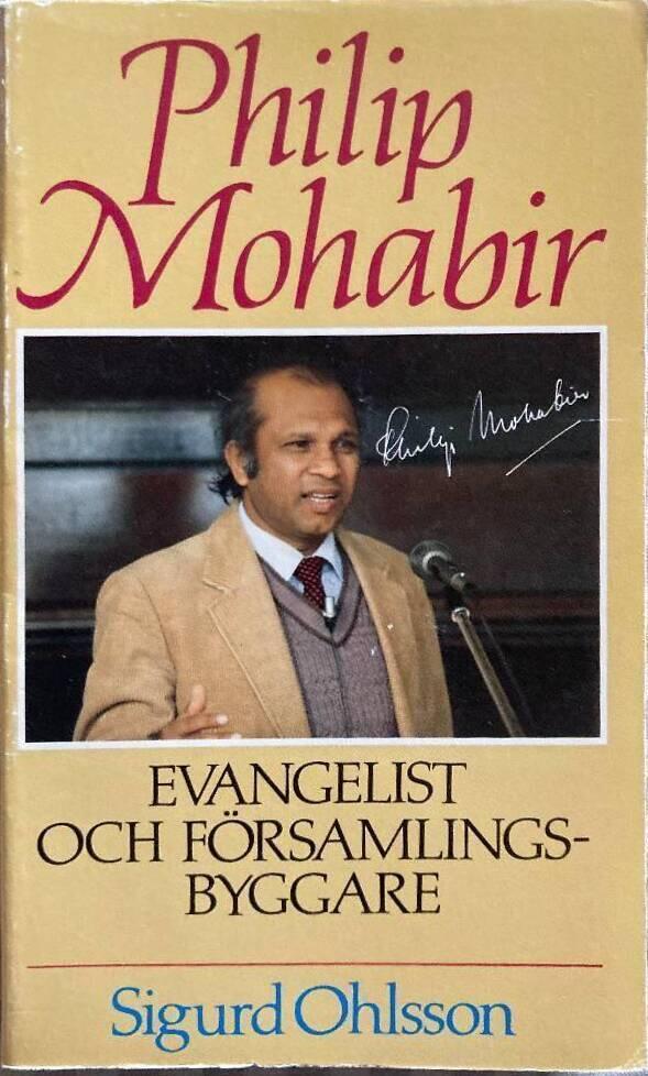 Philip Mohabir : [evangelist och f&ouml;rsamlingsbyggare]
