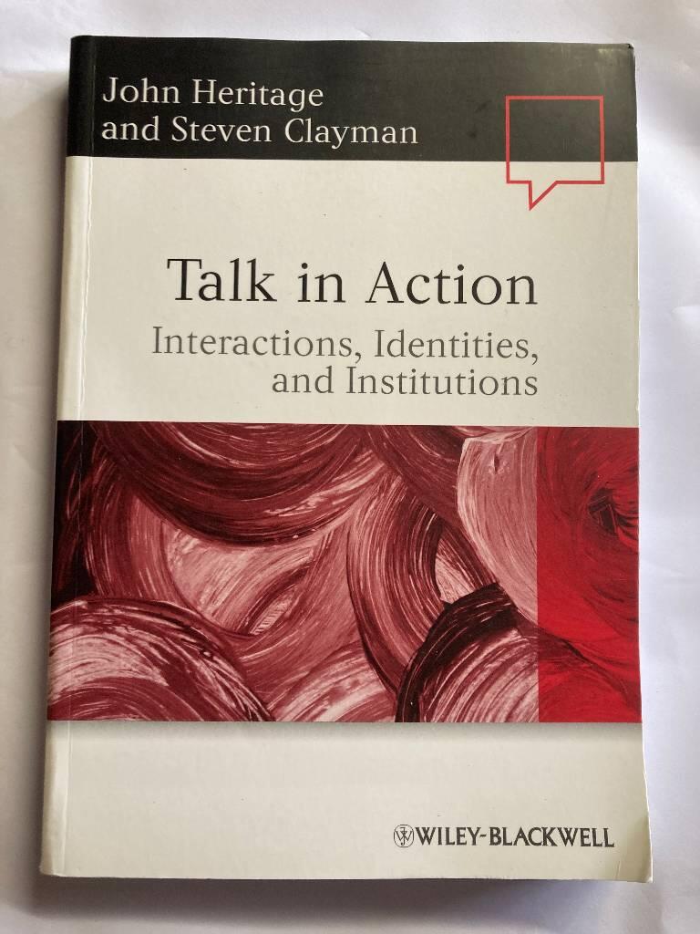 Talk in Action: Interactions, Identities, and Institutions