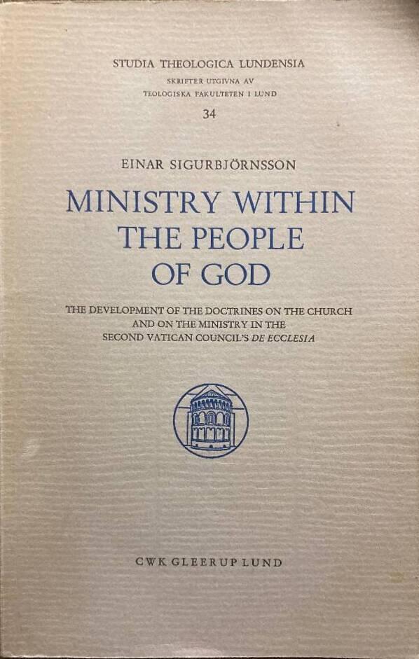 Ministry within the people of God - the development of the doctrines on the church and on the ministry in the second Vatican council's De ecclesia