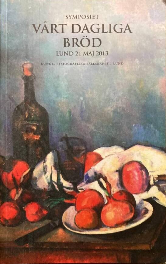 Symposiet Vårt dagliga bröd, Lund 21 maj 2013
