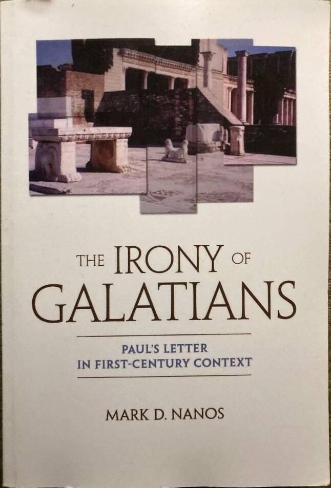 The irony of Galatians - Paul's letter in first-century context
