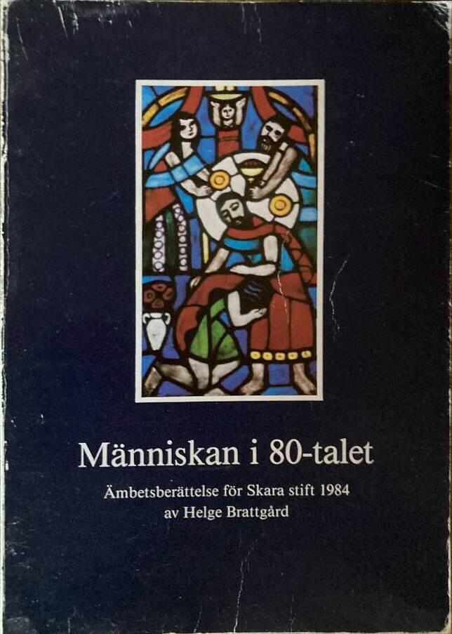 M&auml;nniskan i 80-talet : &auml;mbetsber&auml;ttelse f&ouml;r Skara stift 1984