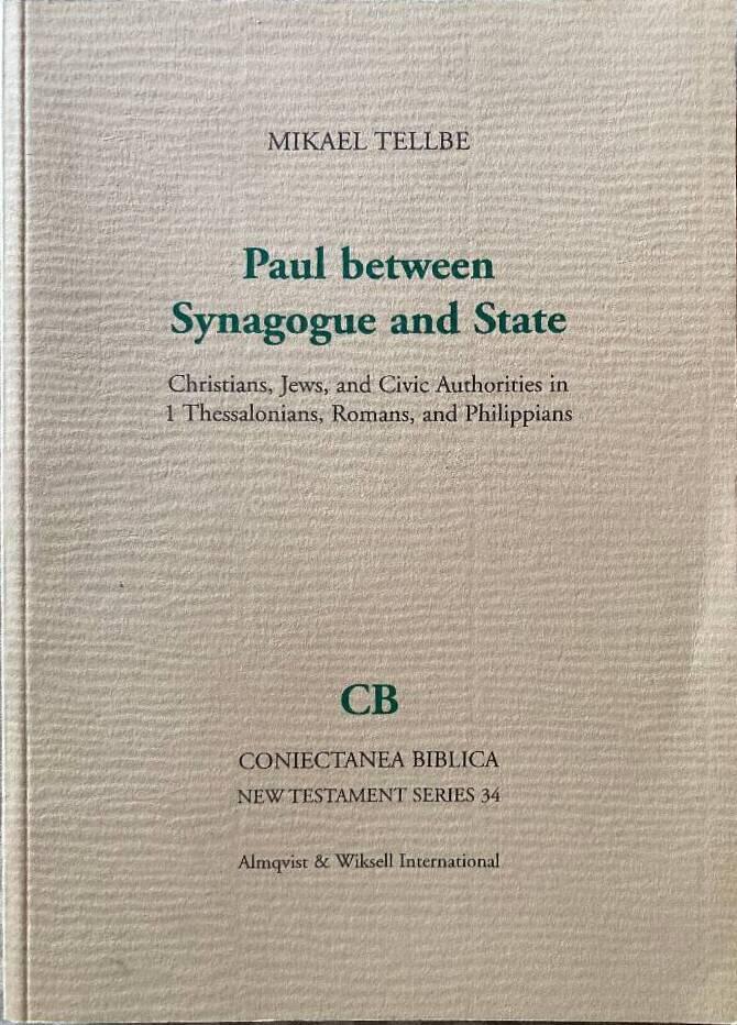 Paul between synagogue and state : Christians, Jews and civic authorities i
