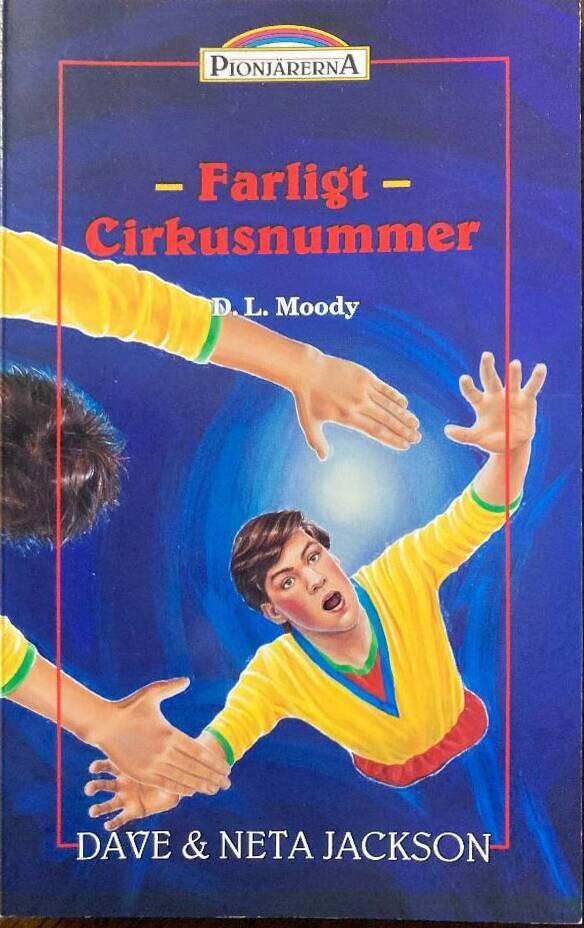 Farligt cirkusnummer : [D. L. Moody]