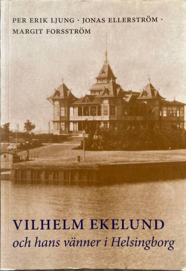 Vilhelm Ekelund och hans vänner i Helsingborg