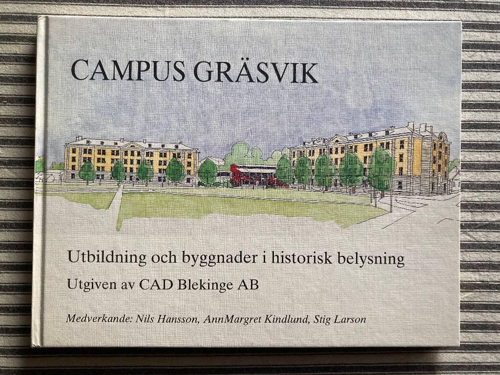 Campus Gr&auml;svik : [utbildning och byggnader i historisk belysning]
