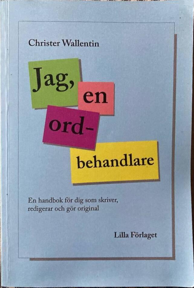 Jag, en ordbehandlare : en handbok f&ouml;r dig som skriver, redigerar och g&ouml;r original