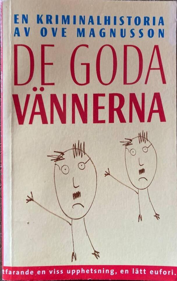 De goda v&auml;nnerna - en kriminalhistoria
