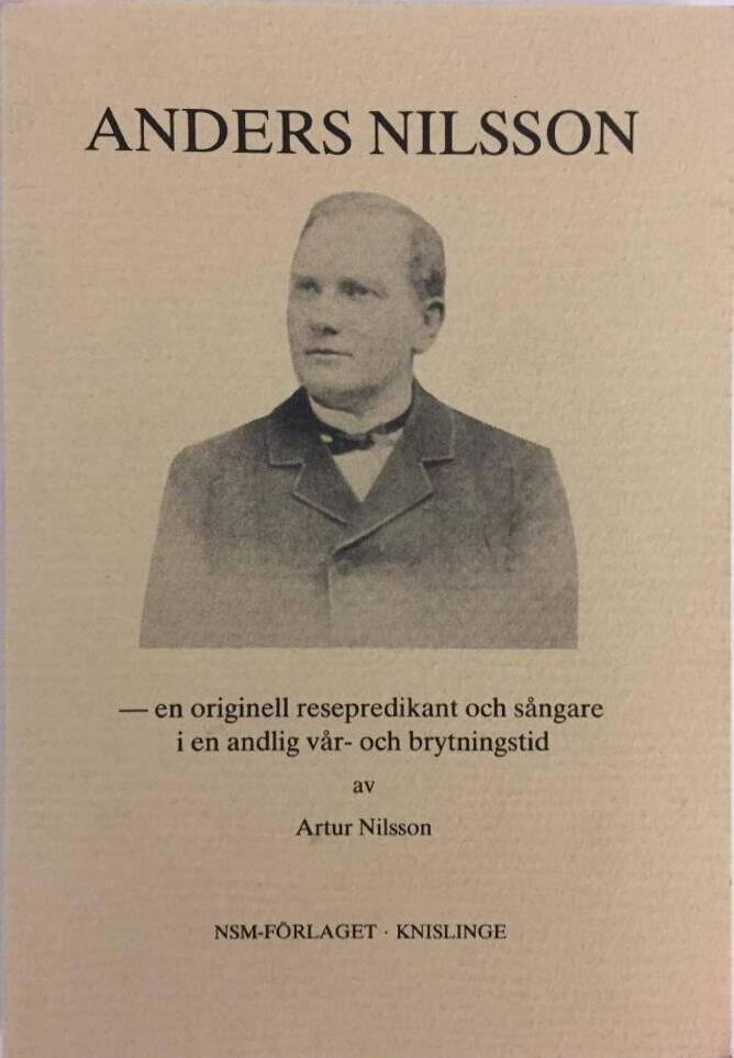 Anders Nilsson - en originell resepredikant och s&aring;ngare i en andlig v&aring;r- och brytningstid