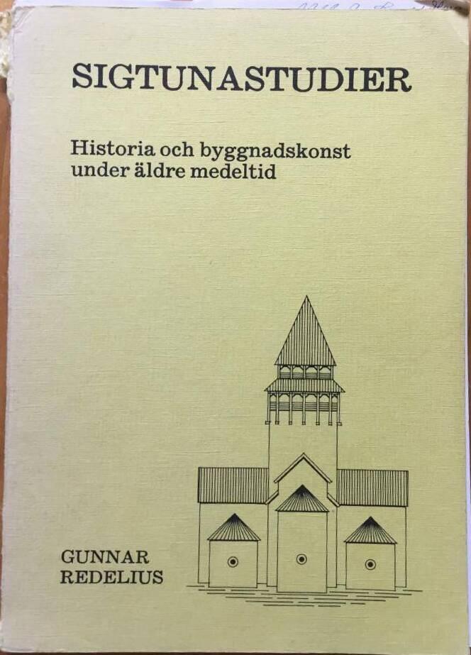 Sigtunastudier : historia och byggnadskonst under &auml;dre medeltid = [Sigtuna studies] : [history and architecture 1000-1250]