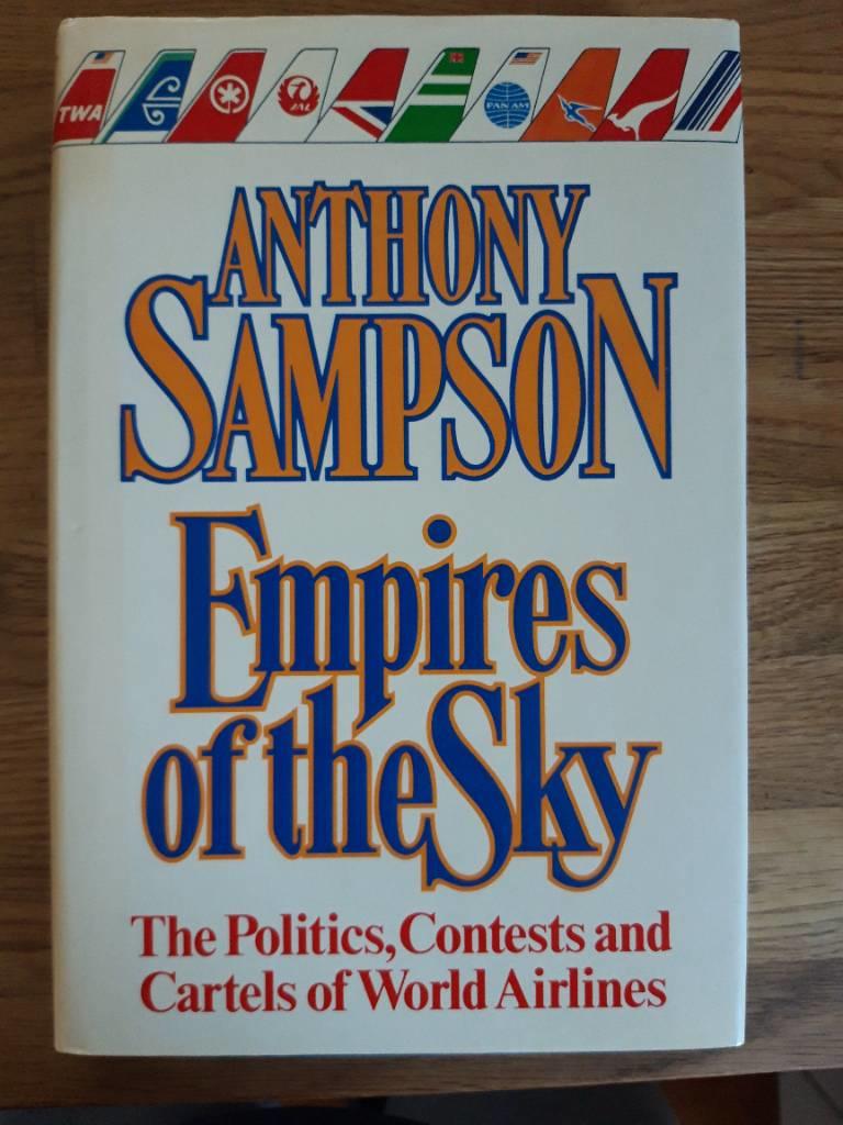 Empires of the sky - the politics, contests and cartels of world airlines