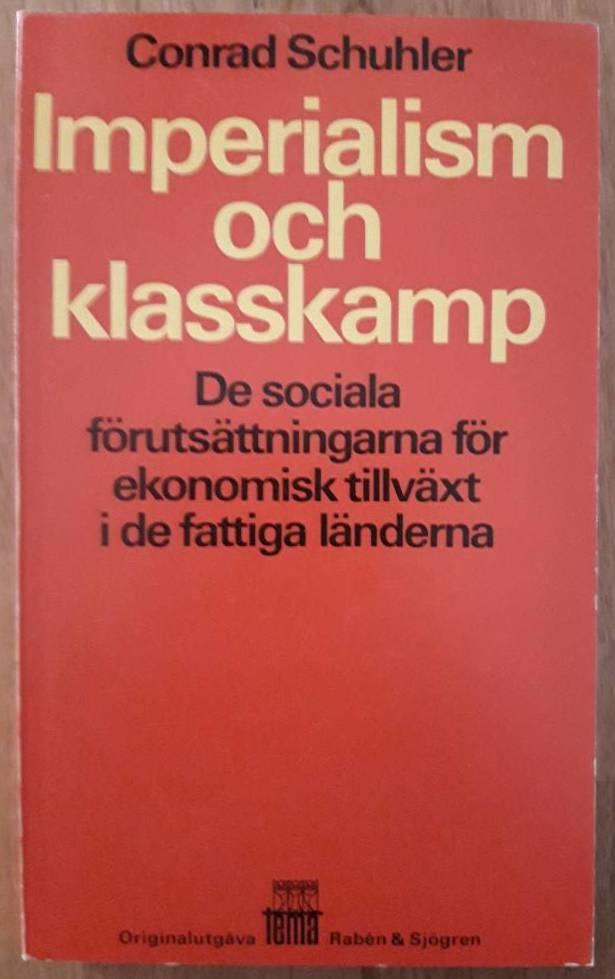 Imperialism och klasskamp : de sociala f&ouml;ruts&auml;ttningarna f&ouml;r ekonomisk tillv&auml;xt i de fattiga l&auml;nderna
