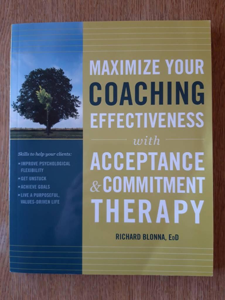 Maximize your coaching effectiveness with acceptance & commitment therapy