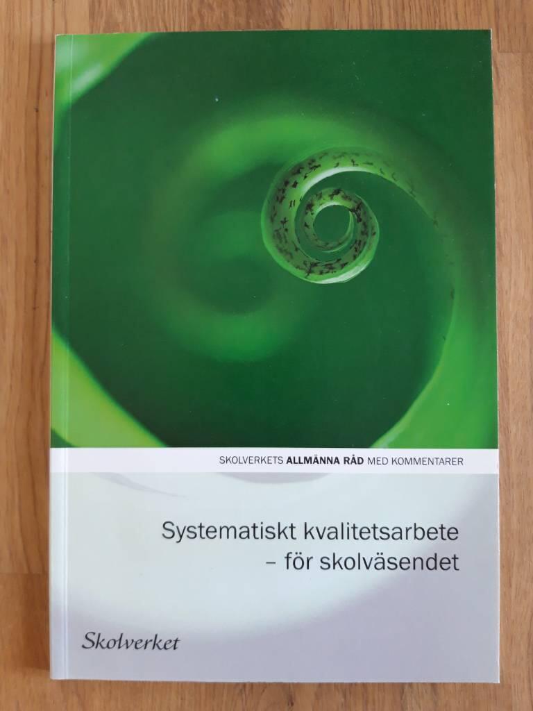 Systematiskt kvalitetsarbete : f&ouml;r skolv&auml;sendet