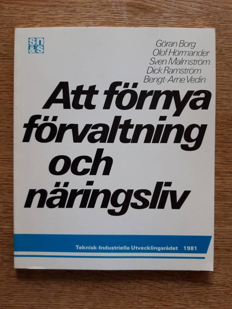 Att f&ouml;rnya f&ouml;rvaltning och n&auml;ringsliv : Utvecklingsr&aring;dets rapport 1981