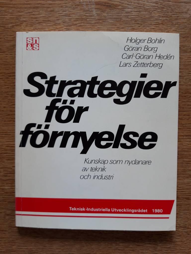 Strategier f&ouml;r f&ouml;rnyelse : kunskap som nydanare av teknik och industri : Utvecklingsr&aring;det 1980