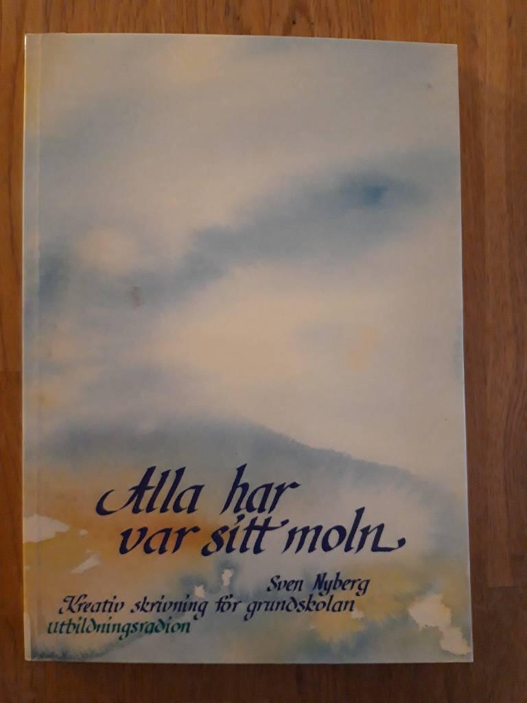 Alla har var sitt moln : kreativ skrivning i grundskolan