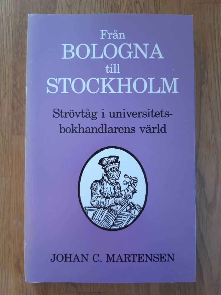 Från Bologna till Stockholm : strövtåg i universitetsbokhandlarens värld : med anteckningar om universitetsbokhandeln Almqvist & Wiksell