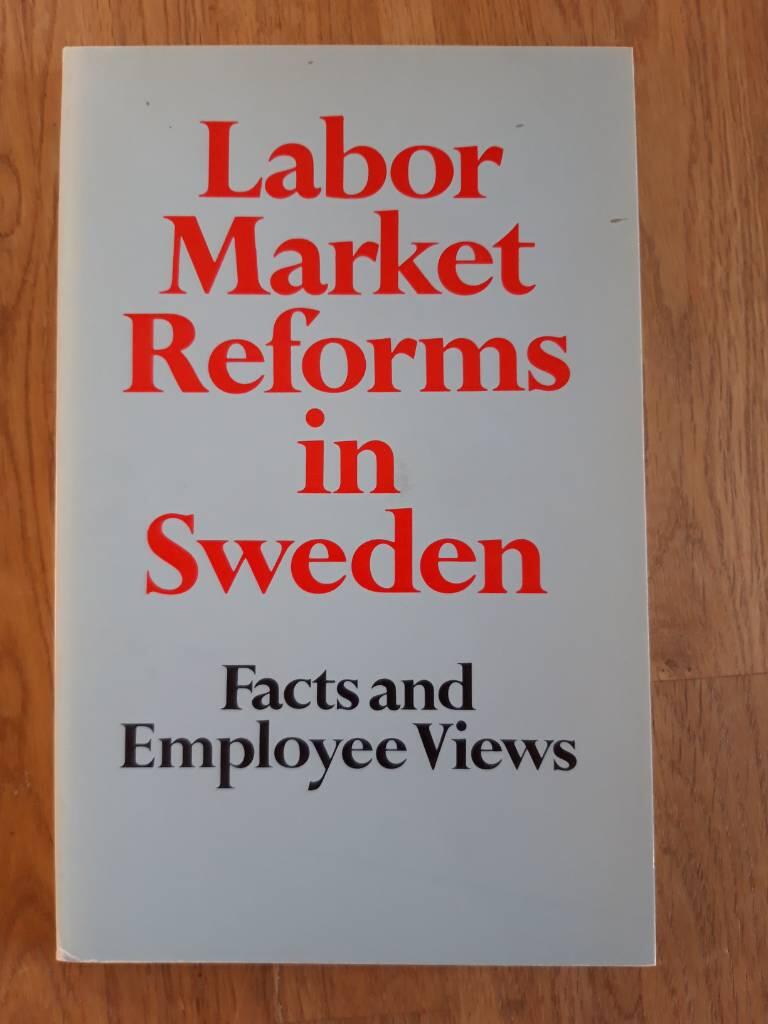 Labor market reforms in Sweden : facts and employee views