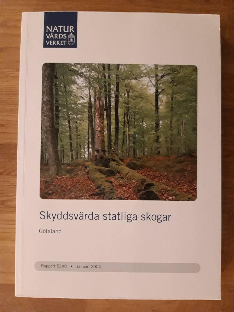 Skyddsv&auml;rda statliga skogar : delrapport &ouml;ver uppdrag om naturv&auml;rdesbed&ouml;mning och skydd av viss skog : G&ouml;taland