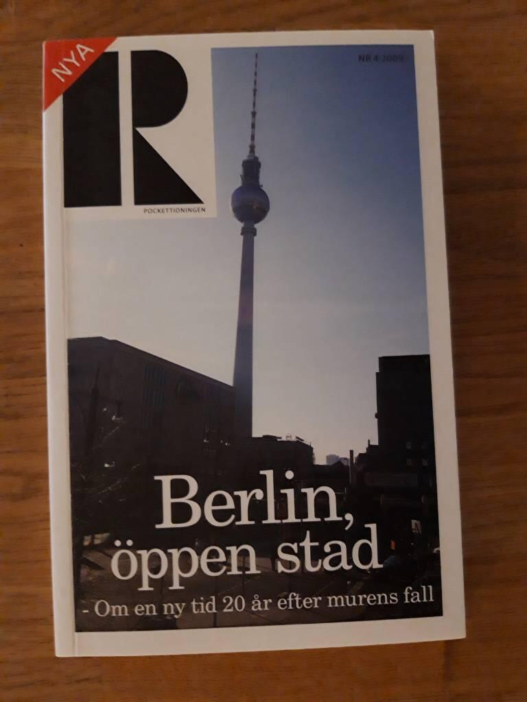 Berlin, &ouml;ppen stad : om en ny tid 20 &aring;r efter murens fall