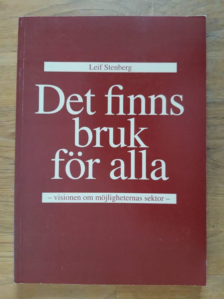 Det finns bruk f&ouml;r alla : visionen om m&ouml;jligheternas sektor