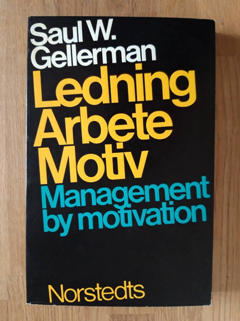 Ledning, arbete, motiv : management by motivation