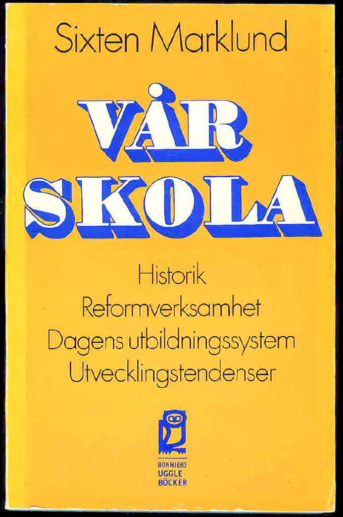 V&aring;r skola : historik, reformverksamhet, dagens utbildningssystem, utvecklingstendenser