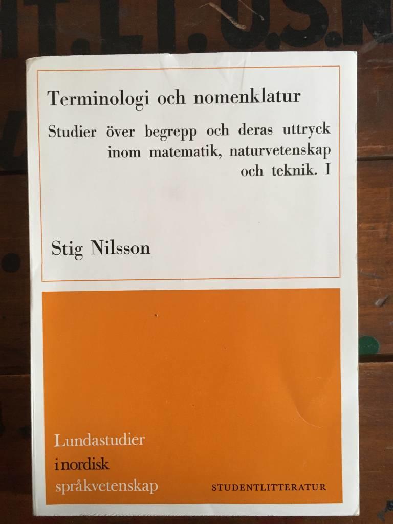 Terminologi och nomenklatur : studier &ouml;ver begrepp och deras uttryck inom matematik, naturvetenskap och teknik