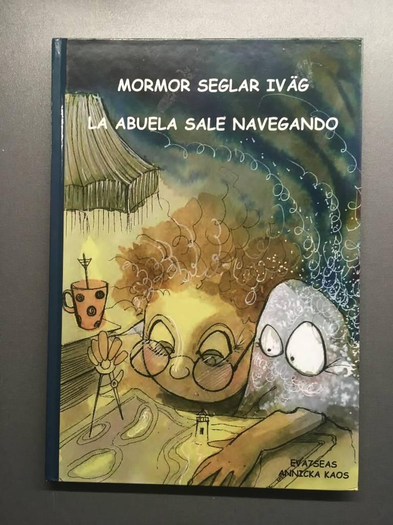 Mormor seglar iv&auml;g : La abuela sale navegando