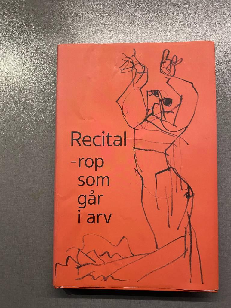 Recital - rop som g&aring;r i arv