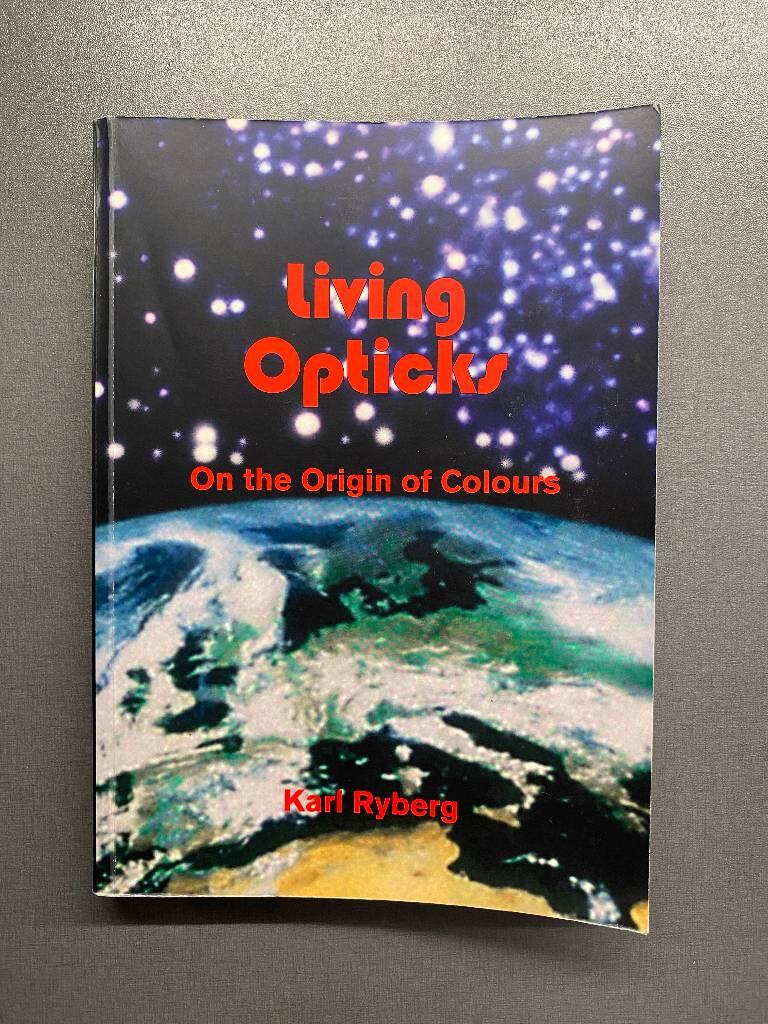 Living Opticks : On the Origin of Colours