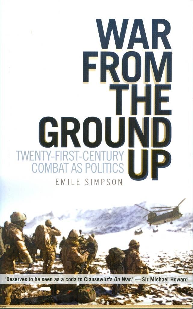 War from the ground up : twenty-first century combat as politics