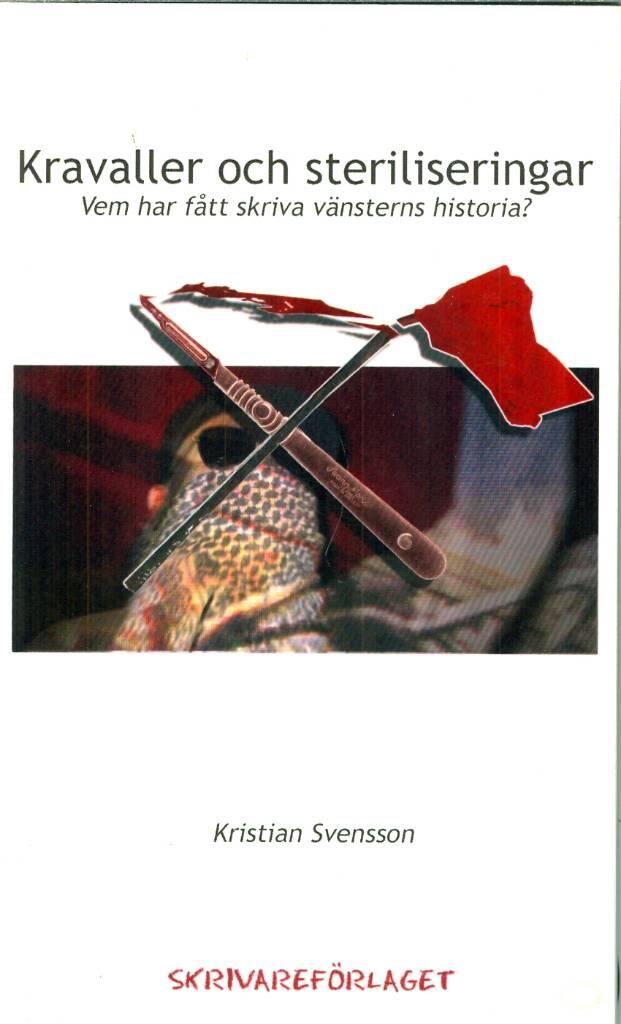 Kravaller och steriliseringar : vem har f&aring;tt skriva v&auml;nsterns historia?