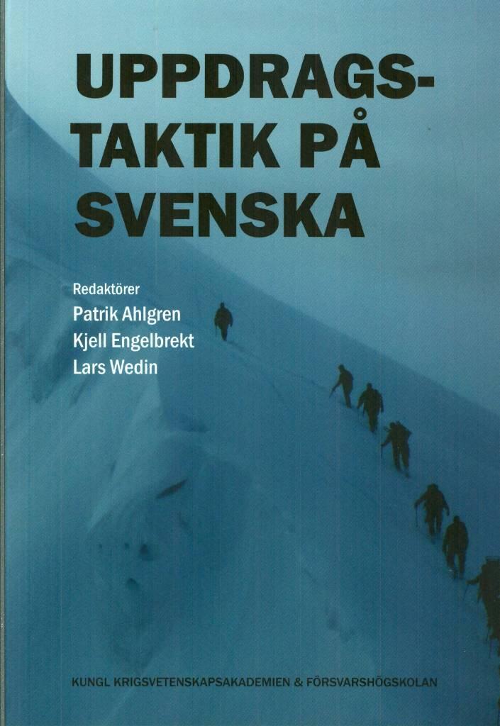 Uppdragstaktik p&aring; svenska : en v&auml;n- och debattbok till&auml;gnad &ouml;verste Jan M&ouml;rtberg