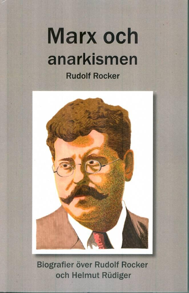 Marx och anarkismen - Biografier över Rudolf Rocker och Helmut Rüdiger